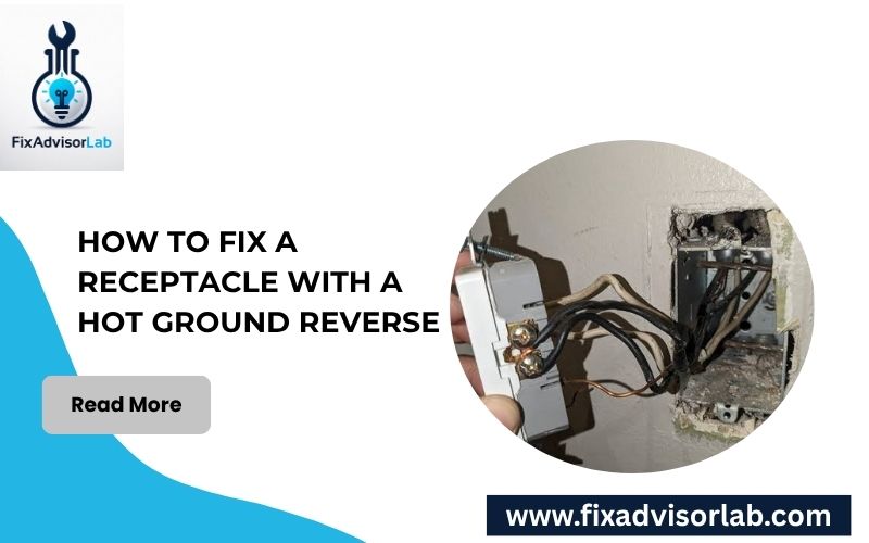 How To Fix A Receptacle With A Hot Ground Reverse-FI