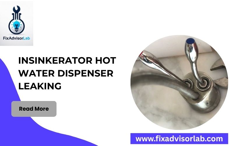 Insinkerator Hot Water Dispenser Leaking-FI