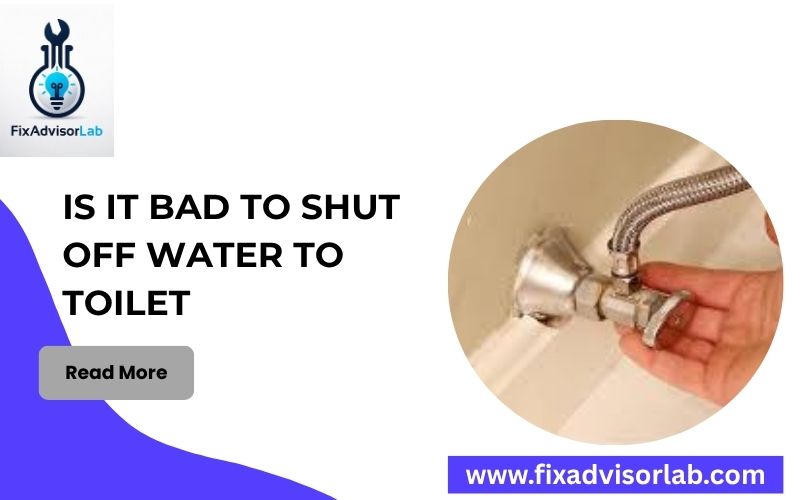 Is It Bad To Shut Off Water To Toilet-FI