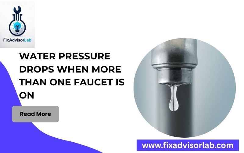 Water Pressure Drops When More Than One Faucet Is On-FI