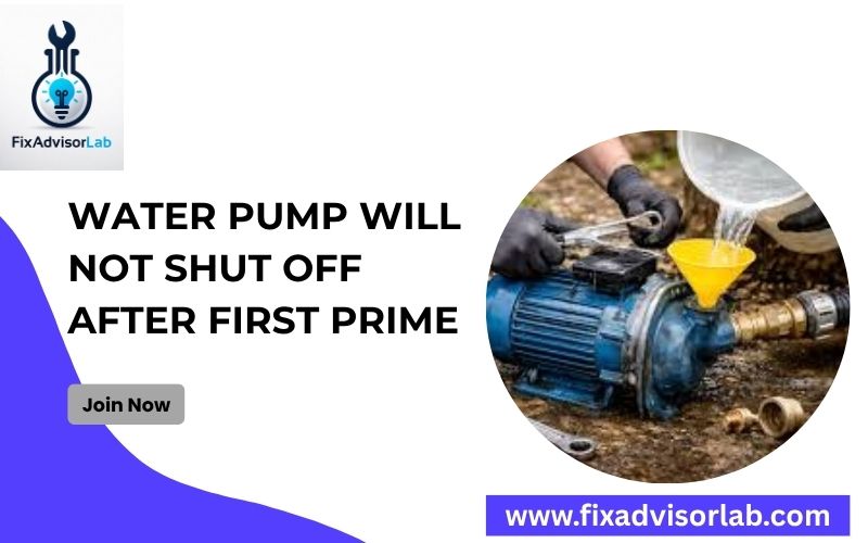Water Pump Will Not Shut Off After First Prime-FI