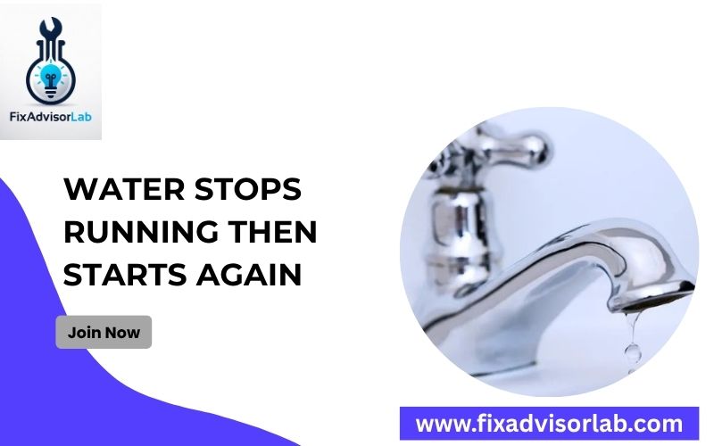 Water Stops Running Then Starts Again-FI