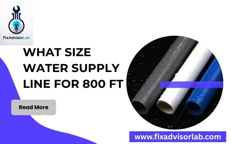 What Size Water Supply Line For 800 Ft-FI