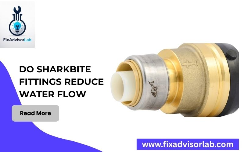 Do Sharkbite Fittings Reduce Water Flow-FI
