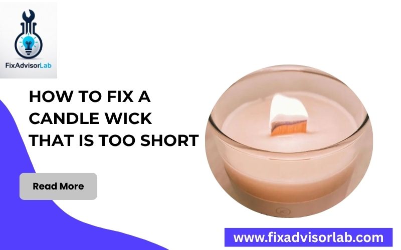 How To Fix A Candle Wick That Is Too Short-FI