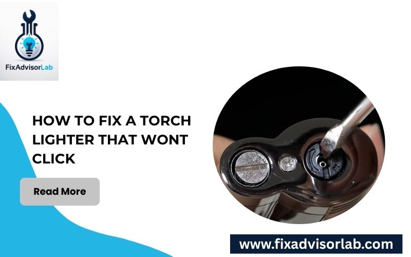 How To Fix A Torch Lighter That Wont Click-FI