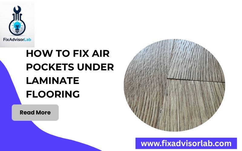 How To Fix Air Pockets Under Laminate Flooring-FI