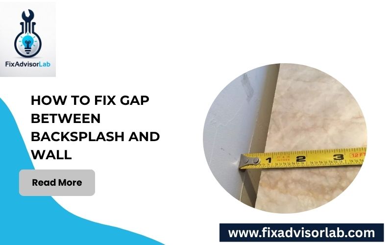 How To Fix Gap Between Backsplash And Wall-FI