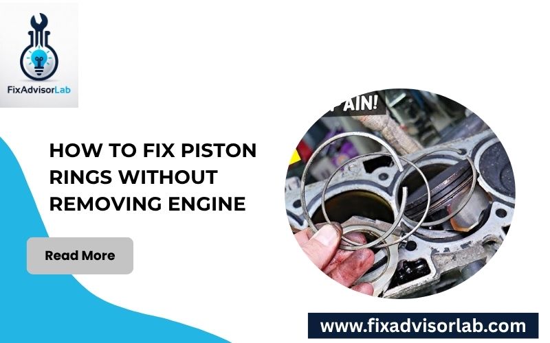 How To Fix Piston Rings Without Removing Engine-FI