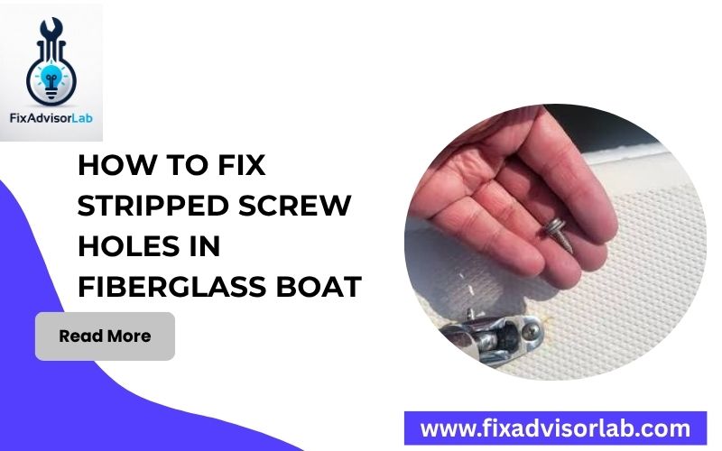How To Fix Stripped Screw Holes In Fiberglass Boat-FI